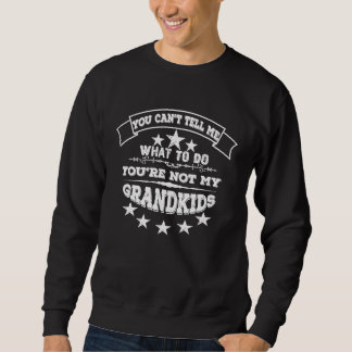 Sudadera No puedes decirme qué hacer no eres mi abuelo