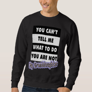 Sudadera No puedes decirme qué hacer, no eres mi abuelo