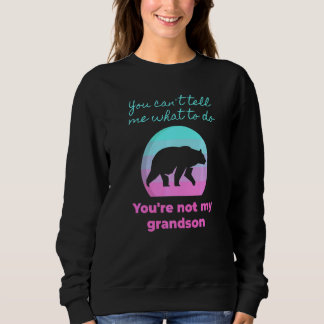 Sudadera No Puedes Decirme Qué Hacer No Eres Mi Nieto
