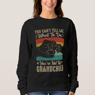Sudadera No puedes decirme qué hacer No eres mi nieto