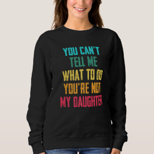 Sudadera No Puedes Decirme Qué Hacer, No Eres Mi Pescado.