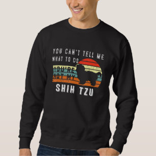 Sudadera No Puedes Decirme Qué Hacer, No Es Mi Tzu Shih