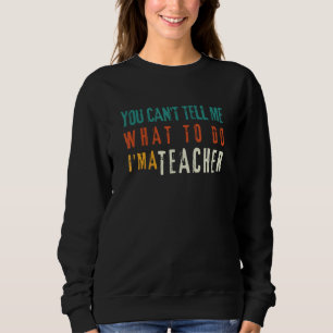 Sudadera No puedes decirme qué hacer soy un profesor esloga