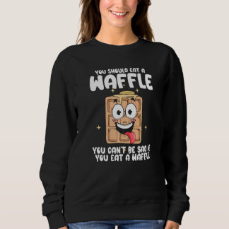 Sudadera No Puedes Estar Triste Si Comes Un Desayuno De Waf