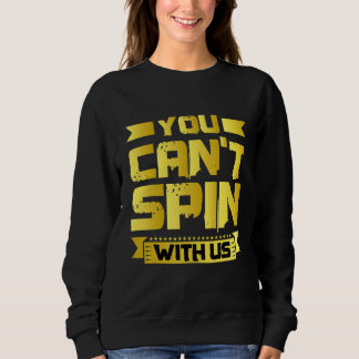 Sudadera No puedes girar con nosotros