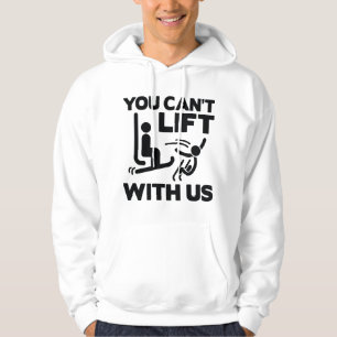 Sudadera No puedes levantar con nosotros