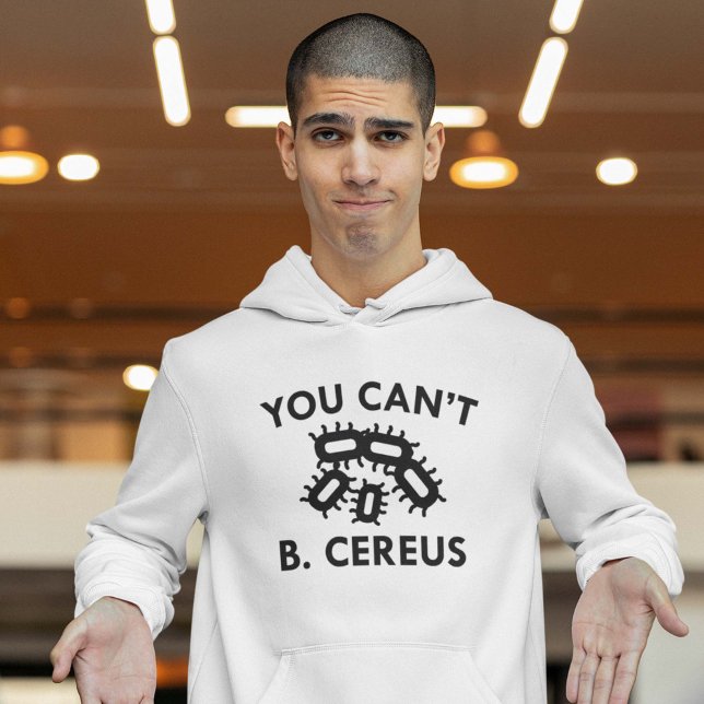 Sudadera No puedes ser B. Cereus (You Can't B. Cereus Hoodie)