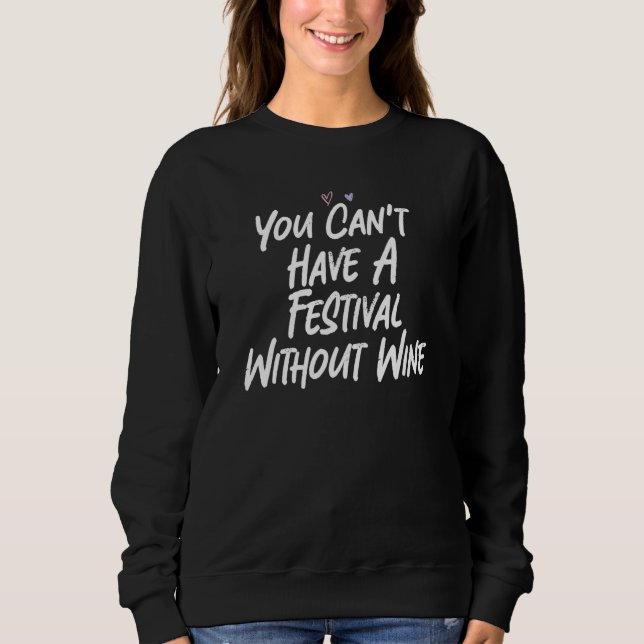 Sudadera No Puedes Tener Un Festival Sin Vino (Anverso)