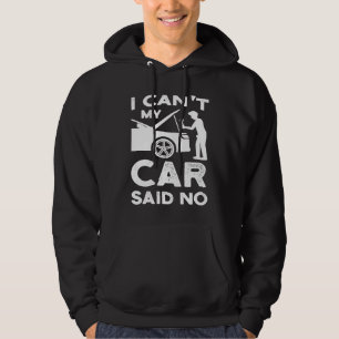 Sudadera No puedo arreglar mi coche, el mecánico dijo que n
