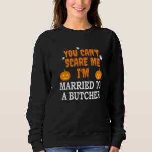 Sudadera No puedo asustarme de casarme con un carnicero que