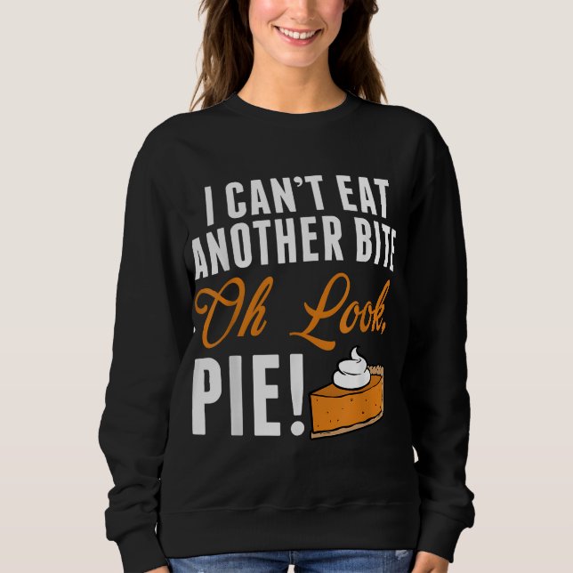 Sudadera No puedo comer otra cometa Oh Look Pie Funny Thank (Anverso)