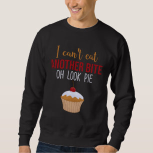 Sudadera No Puedo Comer Otro Bocado Oh Mira Tarta   Tarta