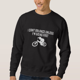 Sudadera No puedo equilibrar a menos que vaya rápido a Biki