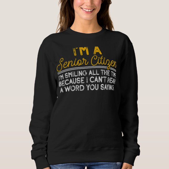 Sudadera No puedo escuchar una palabra que dices anciano ci (Anverso)