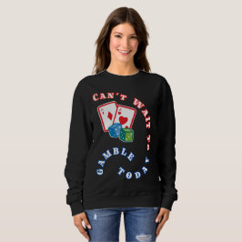 Sudadera No puedo esperar a jugar hoy