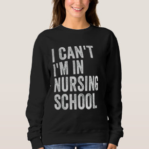 Sudadera No Puedo Estar En La Escuela De Enfermería.