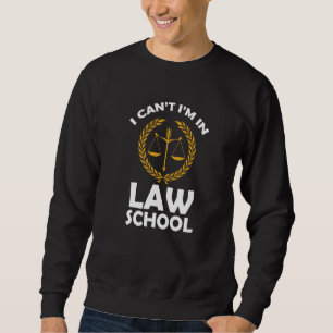 Sudadera No puedo estar en la Facultad de Derecho, Derecho,