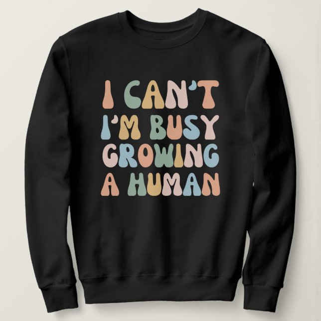 Sudadera No puedo estar ocupado cultivando un ser humano (Anverso del diseño)