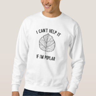 Sudadera No puedo evitarlo si soy Poplar