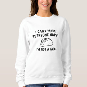 Sudadera No puedo hacer a todos felices no soy un taco
