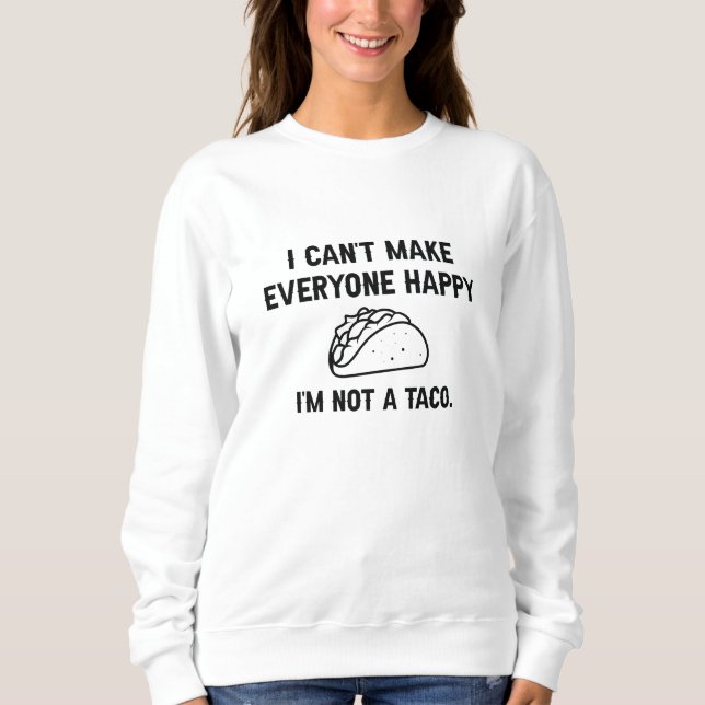 Sudadera No puedo hacer a todos felices no soy un taco (Anverso)