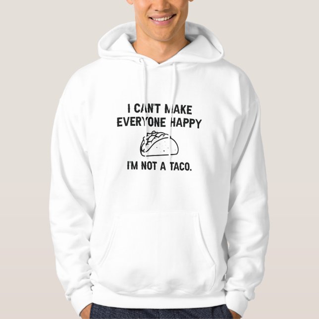 Sudadera No puedo hacer a todos felices no soy un taco (Anverso)