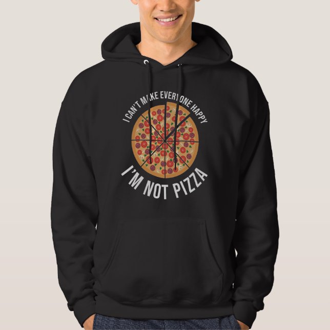 Sudadera No puedo hacer feliz a todos - no soy pizza (Anverso)