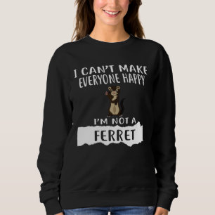 Sudadera No Puedo Hacer Feliz a Todos No Soy Un Hurón