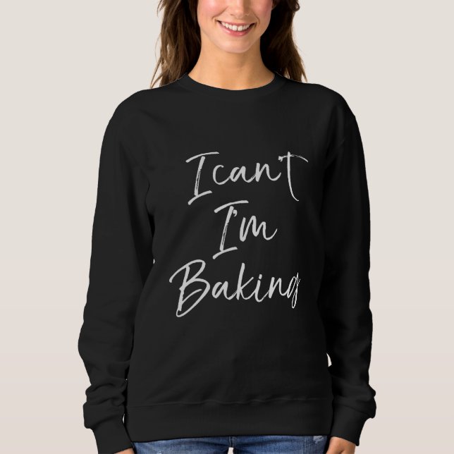 Sudadera No Puedo Hacer Que Baker Chef De Pastry (Anverso)