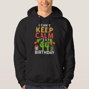 Sudadera No puedo mantener la calma Es mi cumpleaños número