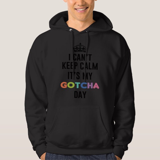 Sudadera No puedo mantener la calma ¡Es mi Día de Gotcha! (Anverso)