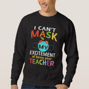 Sudadera No Puedo Máscara Mi Emoción De Ser Tu Profesor.