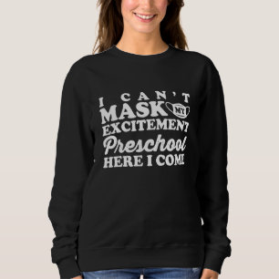 Sudadera No Puedo Máscara Mi Encantador Preescolar Aquí Voy