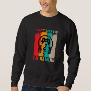 Sudadera No puedo oírte, estoy jugando Videojuego Jugador