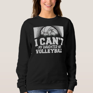 Sudadera No Puedo Que Mi Hija Tenga Voleibol Para El Voleib