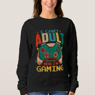 Sudadera No Puedo Ser Adulto Ahora Soy Joven Jugando Videoj