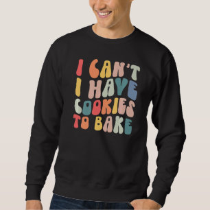 Sudadera No puedo tener galletas para hornear galletas