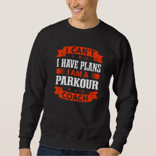 Sudadera No puedo tener planes de entrenador de parkour Fre