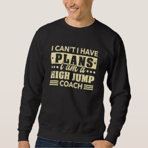 Sudadera No puedo tener planes de High Jump Coach Track y F