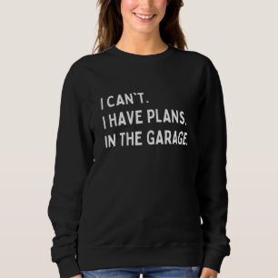 SUDADERA NO PUEDO TENER PLANES EN EL GARAGE