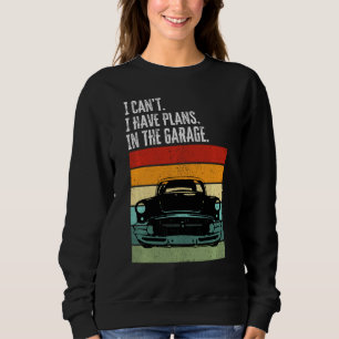 Sudadera No Puedo Tener Planes En El Garage Car Lover Mecha