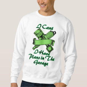 Sudadera No puedo tener planes en el garaje