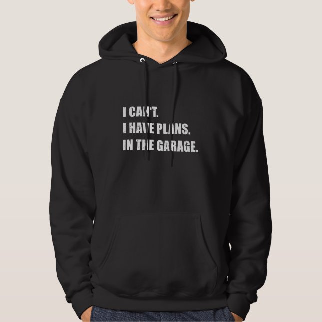 Sudadera No puedo tener planes en el garaje (Anverso)