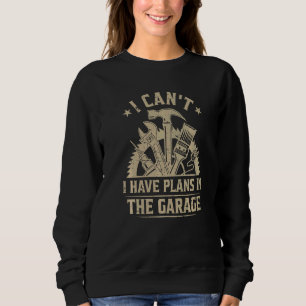Sudadera No Puedo Tener Planes En El Garaje Diciendo Mech D