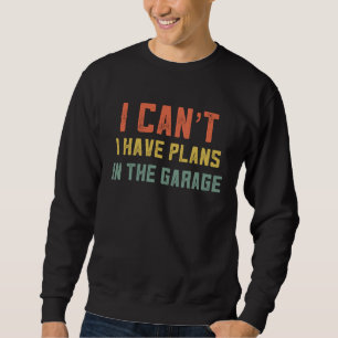 Sudadera No Puedo Tener Planes En El Garaje Mecánico Retro 