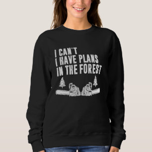 Sudadera No Puedo Tener Planes En El Lugar De Los Bosques