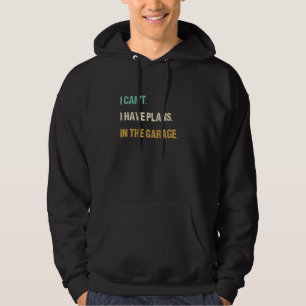 Sudadera No puedo tener planes en el mecánico de coches de 