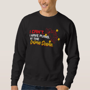 Sudadera No puedo tener planes en la escena del crimen For