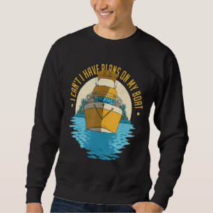 Sudadera No puedo tener planes en mi barco divertido