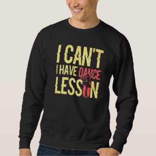 Sudadera No Puedo Tener Una Danza De Danza De La Tripulació